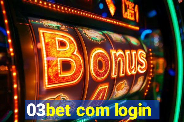 03bet com login